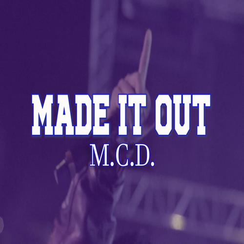 MADE IT OUT (feat. M.C.D.)