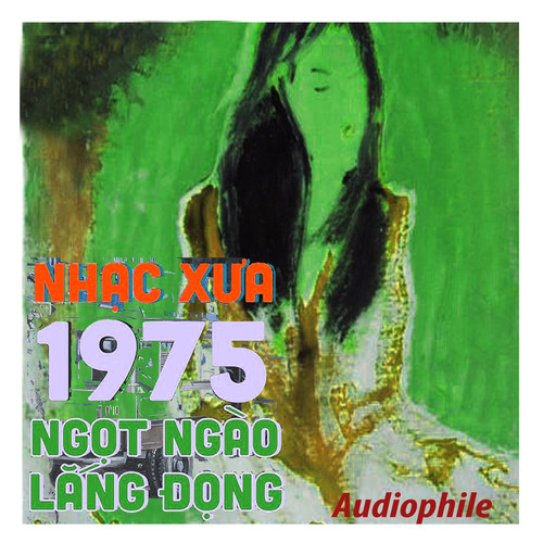 Nhạc Xưa 1975 Ngọt Ngào Lắng Đọng