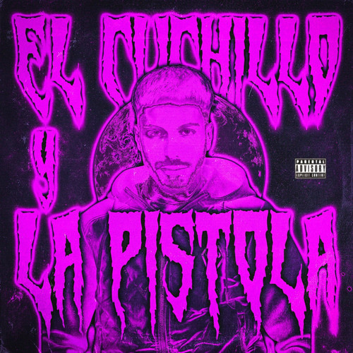 El Cuchillo Y La Pistola (Explicit)