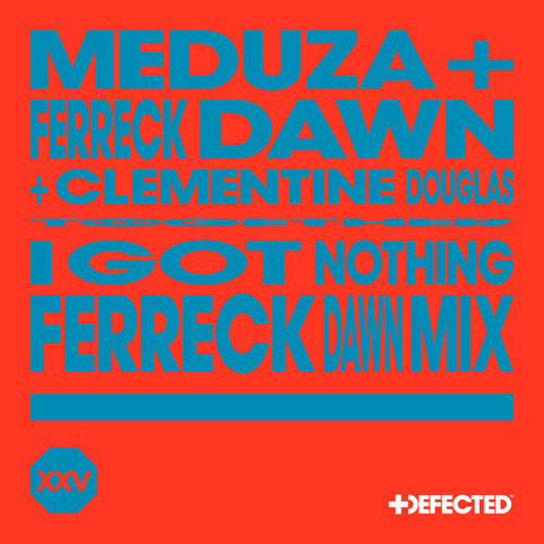 I Got Nothing (Ferreck Dawn Extended Mix)