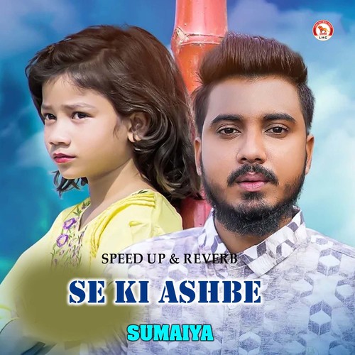 Se Ki Ashbe (Speed up & Reverb)