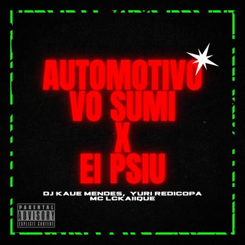 AUTOMOTIVO VO SUMI X EI PSIU (Explicit)