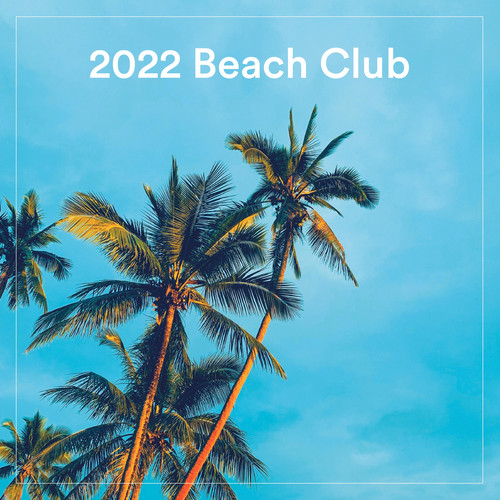 2022 Beach Club (Explicit)