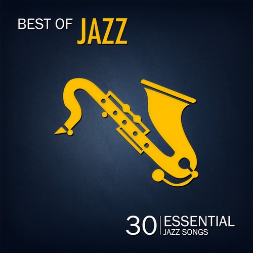 Best of Jazz, Vol. 1 (30 Essential Jazz Songs)