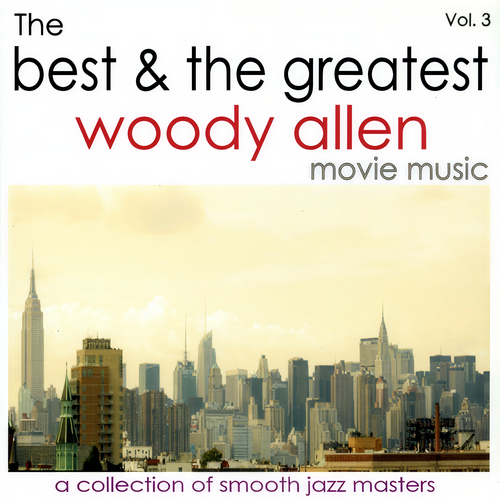 The Best & the Greatest Woody Allen Movie Music Vol.3