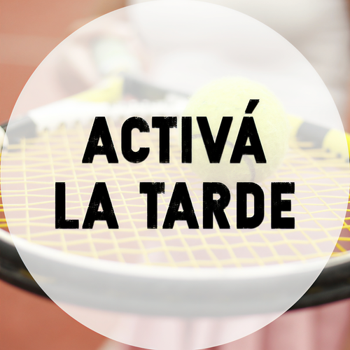 Activá la tarde