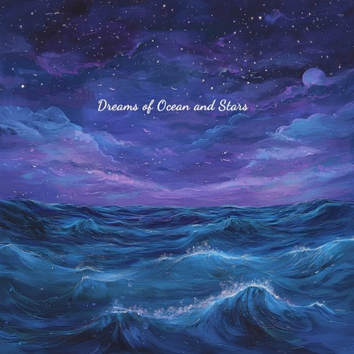 Dreams of Ocean and Stars