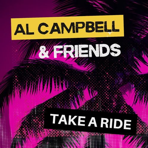 Take A Ride: Al Campbell & Friends