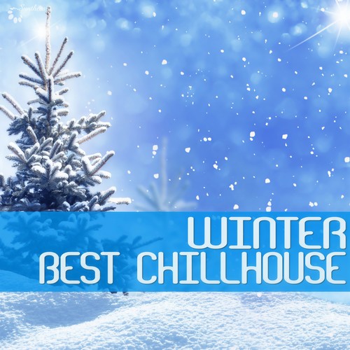 Winter Best Chillhouse