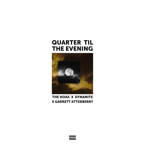 QUARTER TIL THE EVENING (feat. Dynamite, Garrett Atterberry & The Shadez)