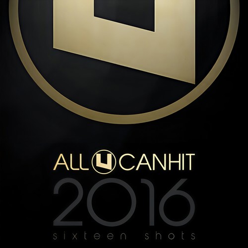 All U Can Hit 2016 (Sixteen Shots) [Explicit]