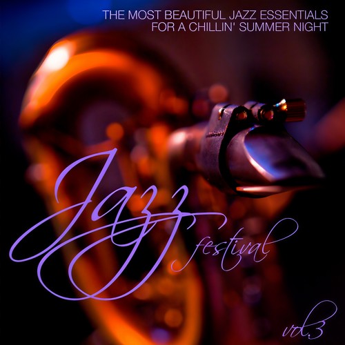 Jazz Festival, Vol. 3 (The Most Beautiful Jazz Essentials for a Chillin' Summer Night)