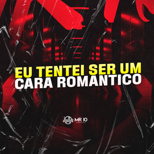 Eu Tentei Ser um Cara Romantico (Explicit)