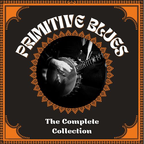 Primitive Blues - The Complete Collection