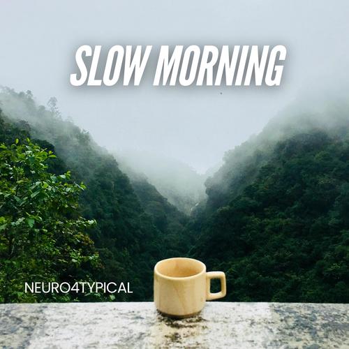 Slow Morning