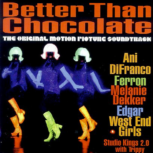 Better Than Chocolate (Original Motion Picture Soundtrack)