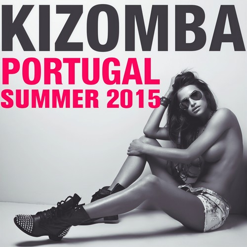 Kizomba Portugal Summer 2015 (Explicit)