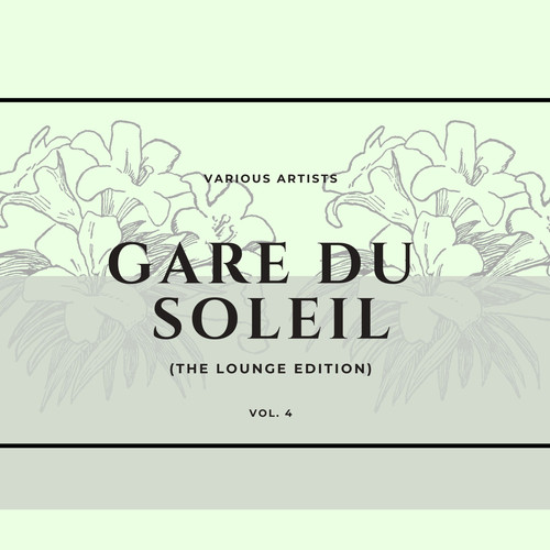 Gare Du Soleil (The Lounge Edition) , Vol. 4