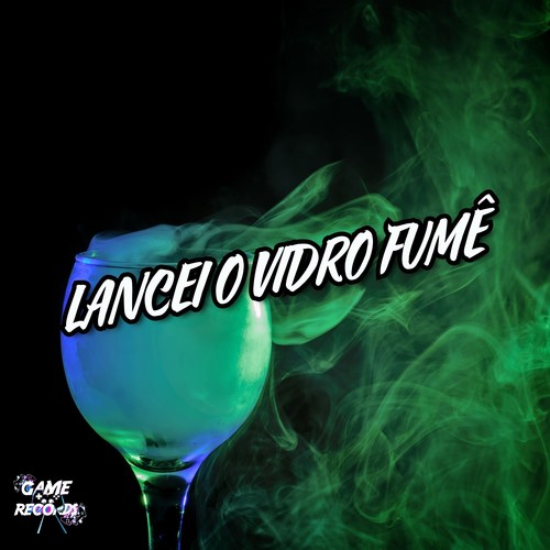 Lancei O Vidro Fumê (Explicit)