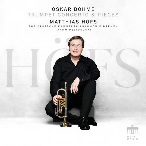 Oskar Böhme Trumpet Concerto & Pieces