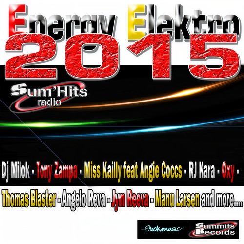 Energy Elektro 2015, Vol. 4 (EDM selection by Sum'Hits Radio) [Explicit]