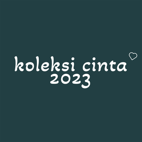 Koleksi Cinta 2023 (Explicit)