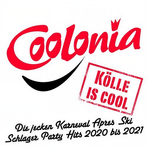 Coolonia - Kölle is cool (Die jecken Karneval Après Ski Schlager Party Hits 2020 bis 2021)