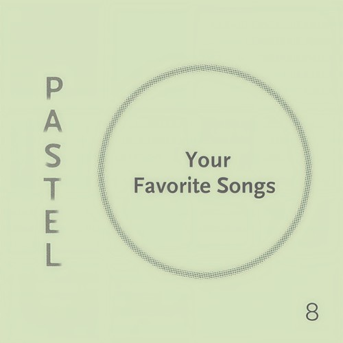 Your Favorite Songs (Ten Years After: Pastel Music 10th Anniversary)
