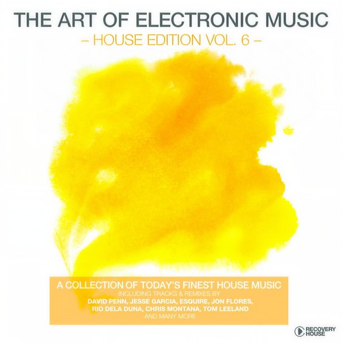 The Art of Electronic Music - House Edition, Vol. 6