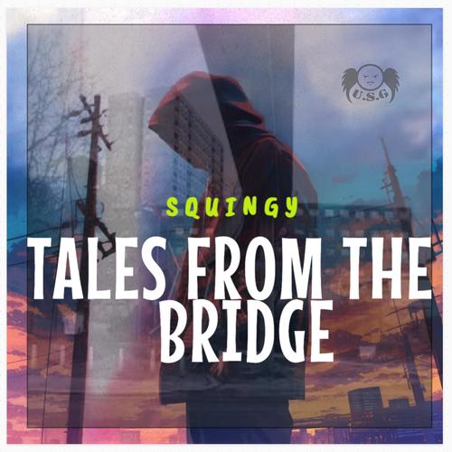 Tales From The Bridge (Explicit)