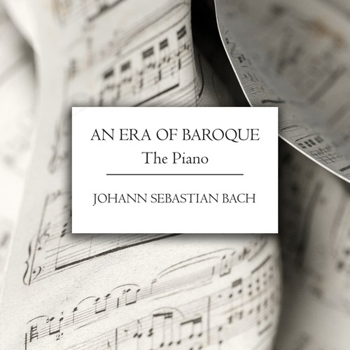 An Era of Baroque: The Piano