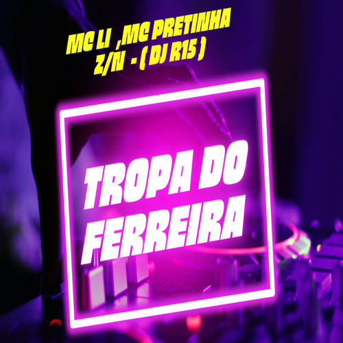 TROPA DO FERREIRA (Explicit)