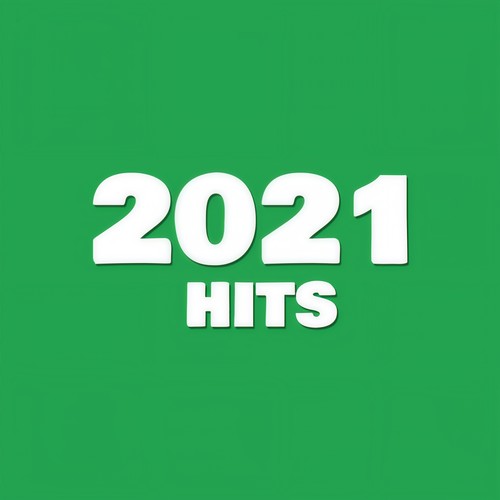 2021 Hits (Explicit)