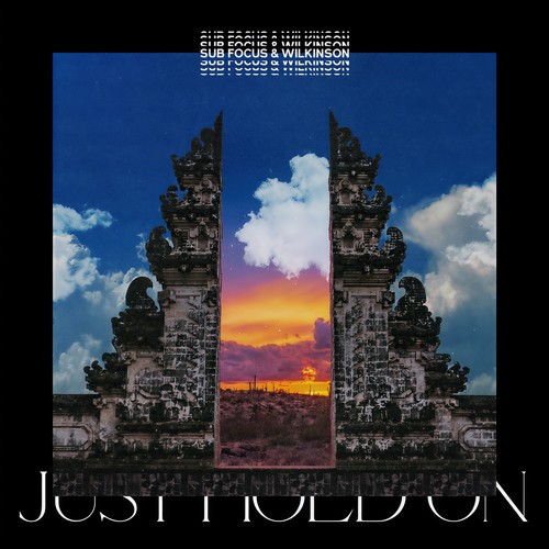 Just Hold On (Sub Focus & Wilkinson)