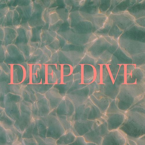 Deep Dive