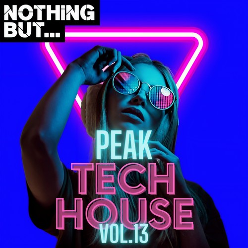 Nothing But... Peak Tech House, Vol. 13