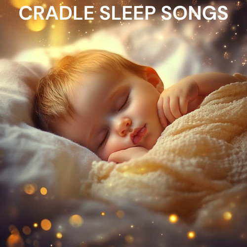 Cradle Sleep Songs for Babies