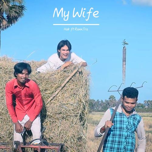 My Wife (feat. RANN & Tra) [Explicit]