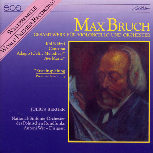 Max Bruch: Complete Works for Violoncello & Orchestra