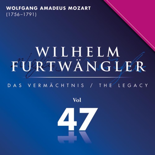 Wolfgang Amadeus Mozart: Wilhelm Furtwängler Das Vermächtnis, Vol. 47