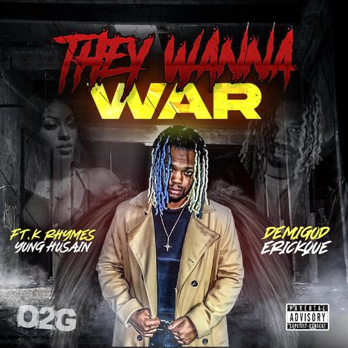 They Wanna War (feat. K Rhymes & Yung Husain) [Explicit]