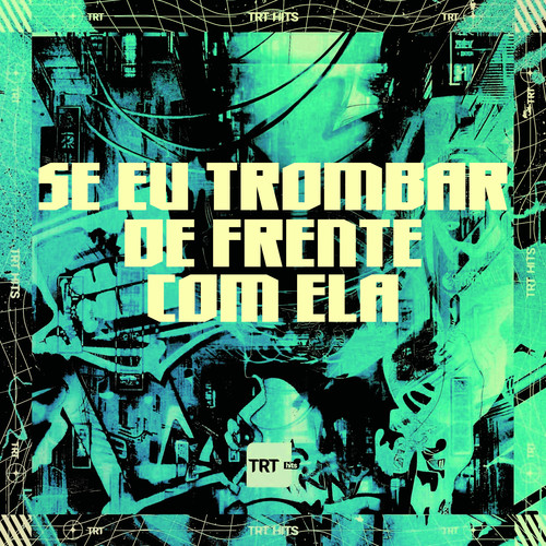 SE EU TROMBAR DE FRENTE COM ELA (Explicit)