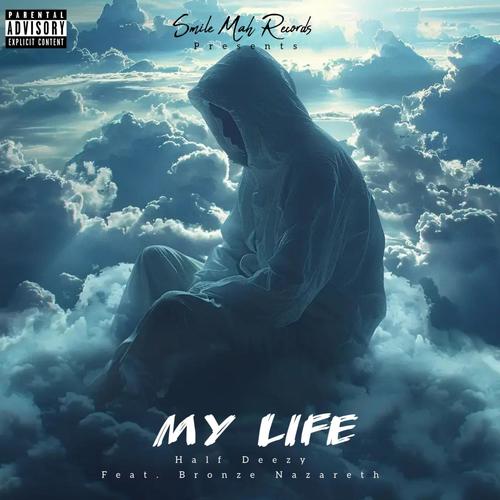 My Life (feat. Bronze Nazareth) [Explicit]