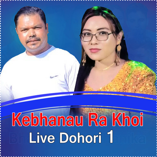 Kebhanau Ra Khoi (Live Dohori)