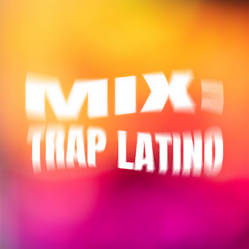 Mix: Trap Latino (Explicit)