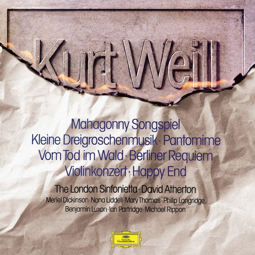 Weill: Kleine Dreigroschenmusik; Mahagonny Songspiel; Happy End; Berliner Requiem; Violin Concerto; Pantomime (from The Protagonist) ; Vom Tod im Wald