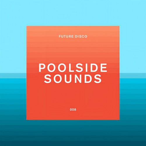 Future Disco: Poolside Sounds (DJ Mix)