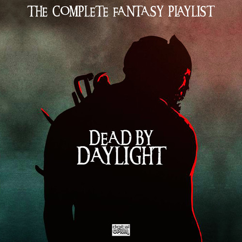 Dead By Daylight - The Complete Fantasy Playlist