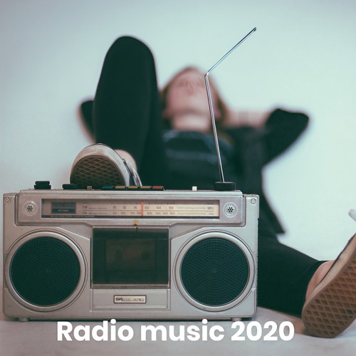 Radio music 2020 (Explicit)