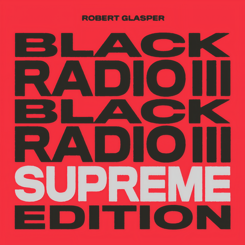 Black Radio III (Supreme Edition) [Explicit]